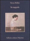 In trappola - Herta Müller, Federica Venier