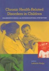 Chronic Health-related Disorders in Children: Collaborative Medical And Psychoeducational Interventions - Leadelle Phelps