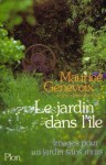 Le Jardin dans l'île, suivi de Images pour un jardin sans murs - Maurice Genevoix