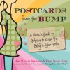 Postcards from the Bump: A Chick's Guide to Getting to Know the Baby in Your Belly - Ame Mahler Beanland, Emily Miles Terry