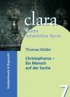 Christophorus - Ein Mensch Auf Der Suche: Clara. Kurze Lateinische Texte - Thomas Müller