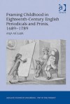 Framing Childhood in Eighteenth-Century English Periodicals and Prints, 1689-1789. by Anja Muller - Anja Müller