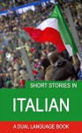 Short Stories in Italian: Football (Learn Italian Book 1) - Alex Castle