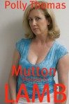 Mutton Dressed as Lamb (...any man would do...) - Polly Thomas