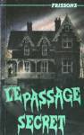 Le passage secret (Frissons, #13) - Richie Tankersley Cusick, Louise Binette, Louise Binette