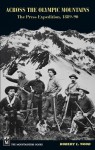 Across the Olympic Mountains: The Press Expedition, 1889-1890 - Robert Wood