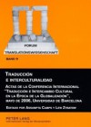 Traduccion E Interculturalidad: Actas de La Conferencia Internacional Traduccion E Intercambio Cultural En La Epoca de La Globalizacion, Mayo de 2006, Universidad de Barcelona - Assumpta Camps, Lew Zybatow