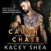 Caught in the Chase (Caught) - Kacey Shea