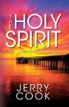 The Holy Spirit: So, What's the Big Deal? - Jerry Cook