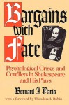 Bargains with Fate: Psychological Crises and Conflicts in Shakespeare and His Plays - Bernard J. Paris, Theodore Isaac Rubin