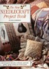 The New Needlecraft Project Book: Over 60 Inspired Embroidery, Needlpoint, Patchwork, and Quilting Projects - Lucinda Ganderton