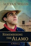 Remembering the Alamo - Alicia A. Willis