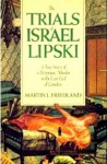 The Trials Of Israel Lipski - Martin L. Friedland