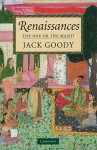 Renaissances: The One or the Many? - Jack Goody