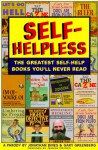 Self-Helpless: The Greatest Self-Help Books You'll Never Read - Jonathan Bines, Gary Greenberg