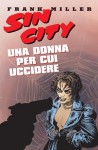 Sin City Vol. 2: Una donna per cui uccidere - Frank Miller