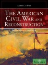 The American Civil War and Reconstruction: People, Politics, and Power - Britannica Educational Publishing