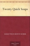 Twenty Quick Soups - Sarah Tyson Heston Rorer