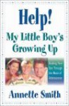 Help! My Little Boy's Growing Up - Annette Gail Smith