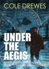 Under the Aegis - Cole Drewes, Sean Fox, Lynn O'Dell