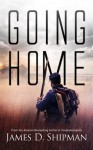 Going Home - James D. Shipman