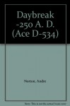 Daybreak -250 A. D. (Ace D-534) - Andre Norton