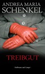 Treibgut (German Edition) - Andrea Maria Schenkel