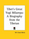 Tibet's Great Yogi Milarepa: A Biography from the Tibetan - W.Y. Evans-Wentz