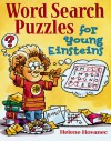 Word Search Puzzles for Young Einsteins - Helene Hovanec