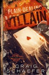 A Plain-Dealing Villain - Craig Schaefer