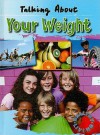 Talking about Your Weight - Hazel Edwards