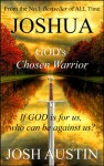 Joshua: GOD's Chosen Warrior - Josh Austin