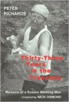 Thirty-Three Years in the Trenches: Memoirs of a Sussex Working Man: An Oral Autobiography Compiled by Nick Osmond - Peter Richards