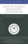 Patent Settlements, Negotiations, and Litigation: Leading Lawyers on Strategies for Effectively Settling Patent Disputes - Aspatore Books