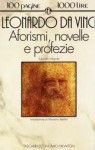 Aforismi, novelle e profezie - Leonardo da Vinci