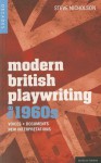 Modern British Playwriting: the 60s: Voices, Documents, New Interpretations - Steve Nicholson