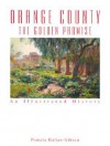 Orange County the Golden Promise: An Illustrated History - Pamela Hallan-Gibson