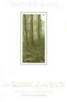 The Greening of the South: The Recovery of Land and Forest - Thomas D. Clark