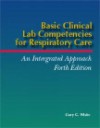 Basic Clinical Lab Competencies for Respiratory Care - Gary C. White