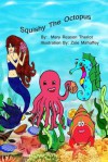 Squishy the Octopus - Mary Reason Theriot, Zoie Mahaffey