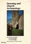 Dowsing and Church Archaeology - Richard N. Bailey