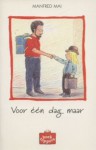 Voor één dag maar - Manfred Mai, Detlef Kersten, Henk Hokke