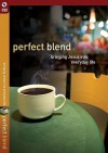 Perfect Blend: Bringing Jesus Into Everyday Life - Chris Conrad