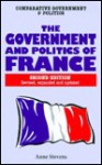 The Government and Politics of France - Anne Stevens