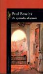 Un Episodio Distante - Paul Bowles