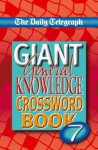 The "Daily Telegraph" Giant General Knowledge Crossword: Bk. 7 - Telegraph Group Limited