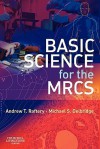 Basic Science for the MRCS - Andrew T. Raftery