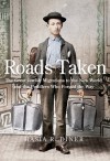 Roads Taken: The Great Jewish Migrations to the New World and the Peddlers Who Forged the Way - Hasia R. Diner