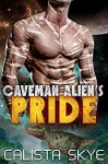 Caveman Alien's Pride - Calista Skye