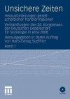 Unsichere Zeiten: Herausforderungen Gesellschaftlicher Transformationen. Verhandlungen Des 34. Kongresses Der Deutschen Gesellschaft F R - Hans-Georg Soeffner, Kathy Kursawe, Margrit Elsner